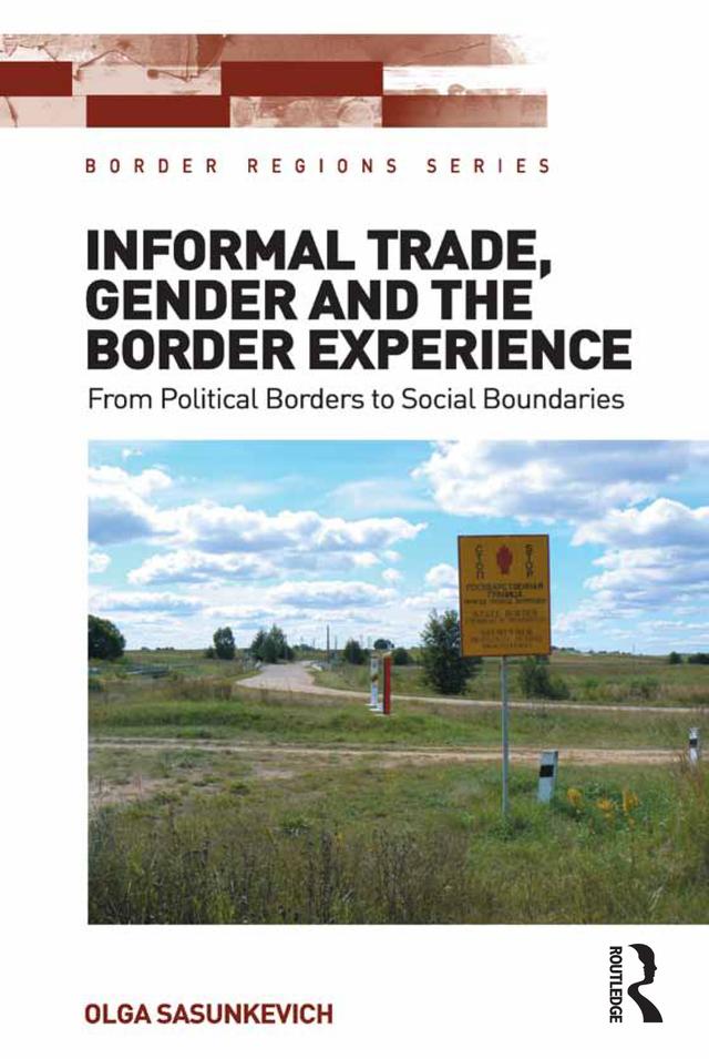 Informal Trade, Gender and the Border Experience by Olga Sasunkevich