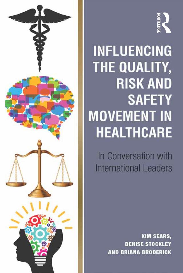 Influencing the Quality, Risk and Safety Movement in Healthcare by Denise Stockley, Kim Sears