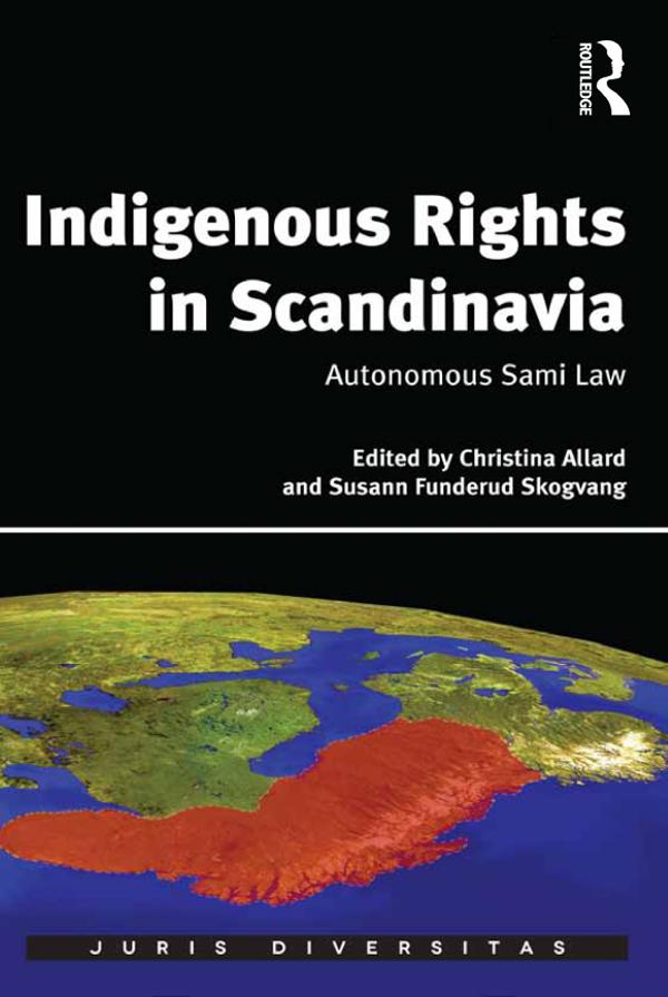Indigenous Rights in Scandinavia by Christina Allard, Susann Funderud Skogvang