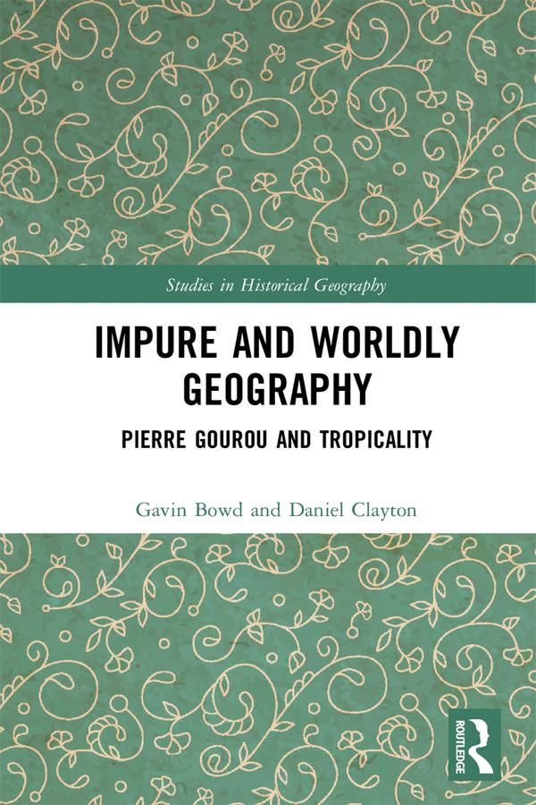 Impure and Worldly Geography by Daniel Clayton, Gavin Bowd