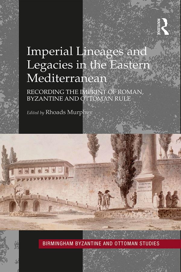 Imperial Lineages and Legacies in the Eastern Mediterranean by Rhoads Murphey