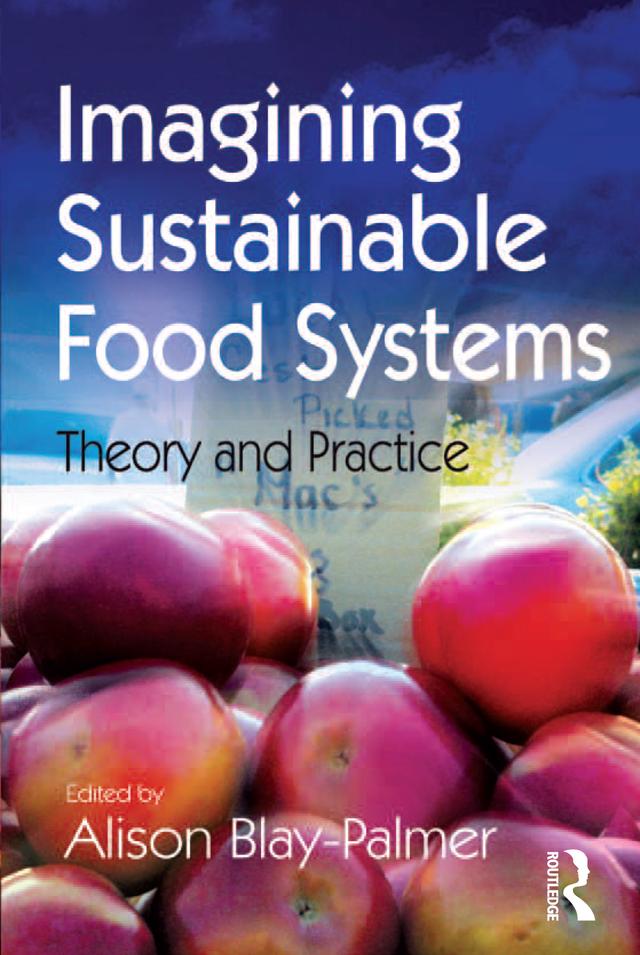 Imagining Sustainable Food Systems by Alison Blay-Palmer