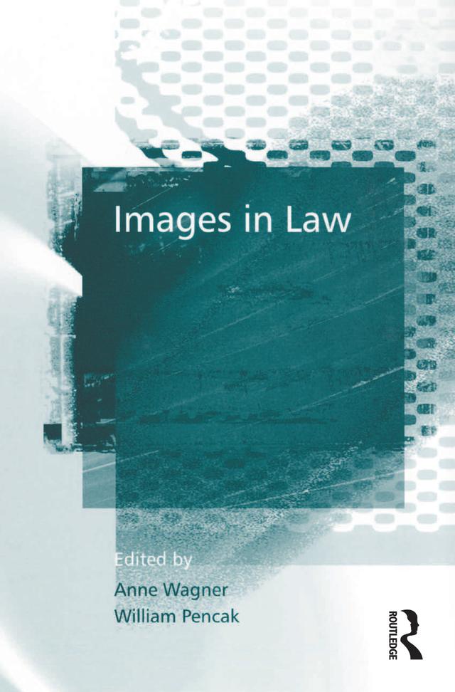 Images in Law by Anne Wagner, William Pencak