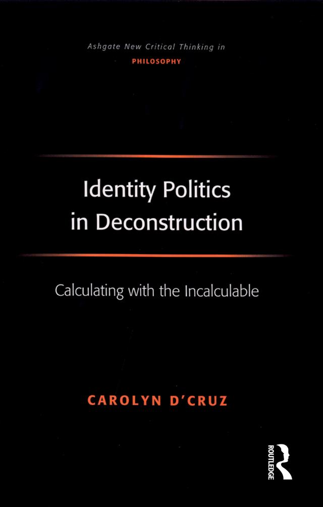 Identity Politics in Deconstruction by Carolyn D'Cruz