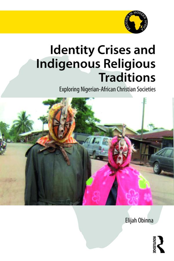 Identity Crises and Indigenous Religious Traditions by Elijah Obinna