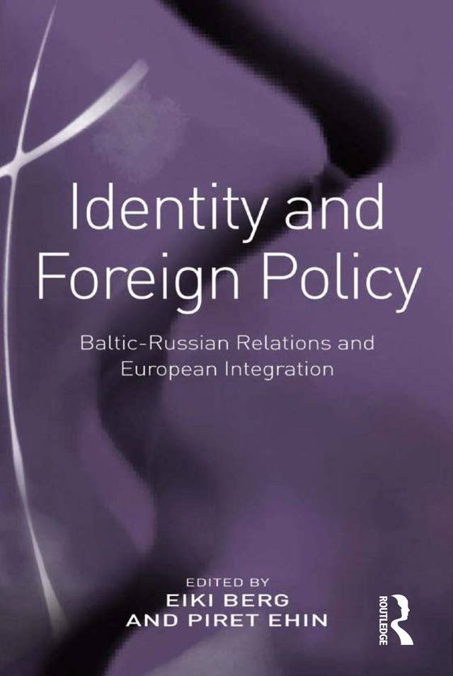 Identity and Foreign Policy by Eiki Berg, Piret Ehin