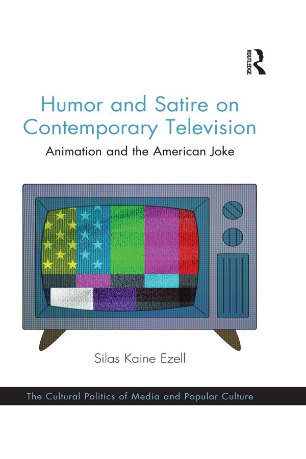 Humor and Satire on Contemporary Television by Silas Kaine Ezell