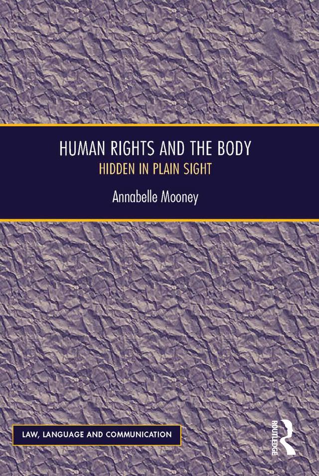 Human Rights and the Body by Annabelle Mooney