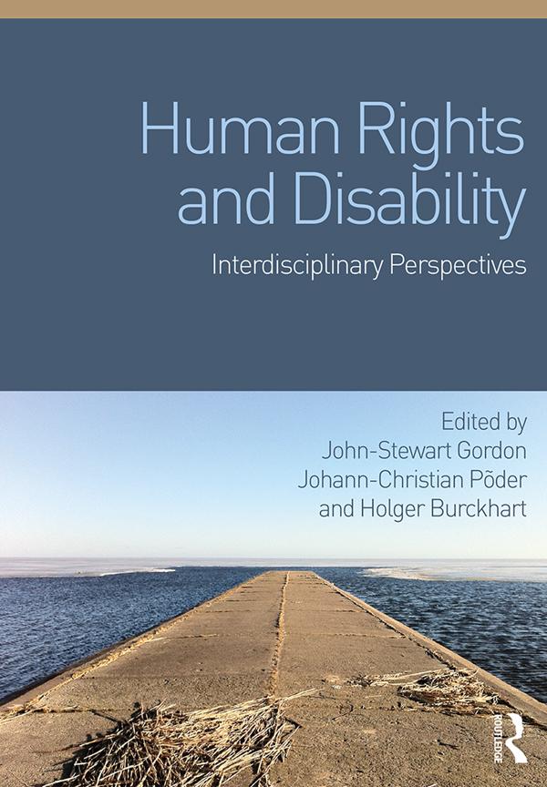 Human Rights and Disability by Holger Burckhart, Johann-Christian Põder, John-Stewart Gordon