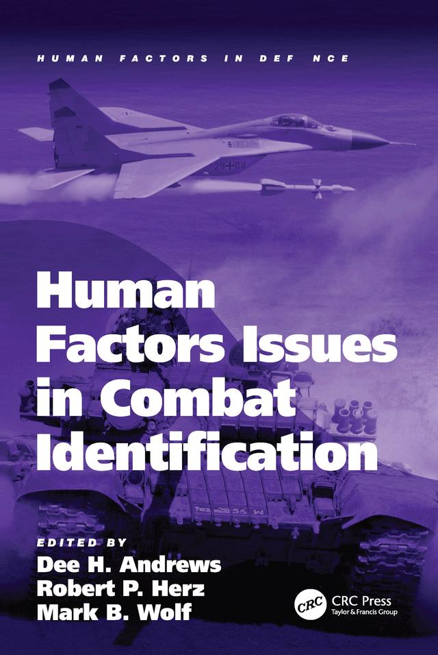 Human Factors Issues in Combat Identification by Dee Andrews, Mark Wolf, Robert Herz