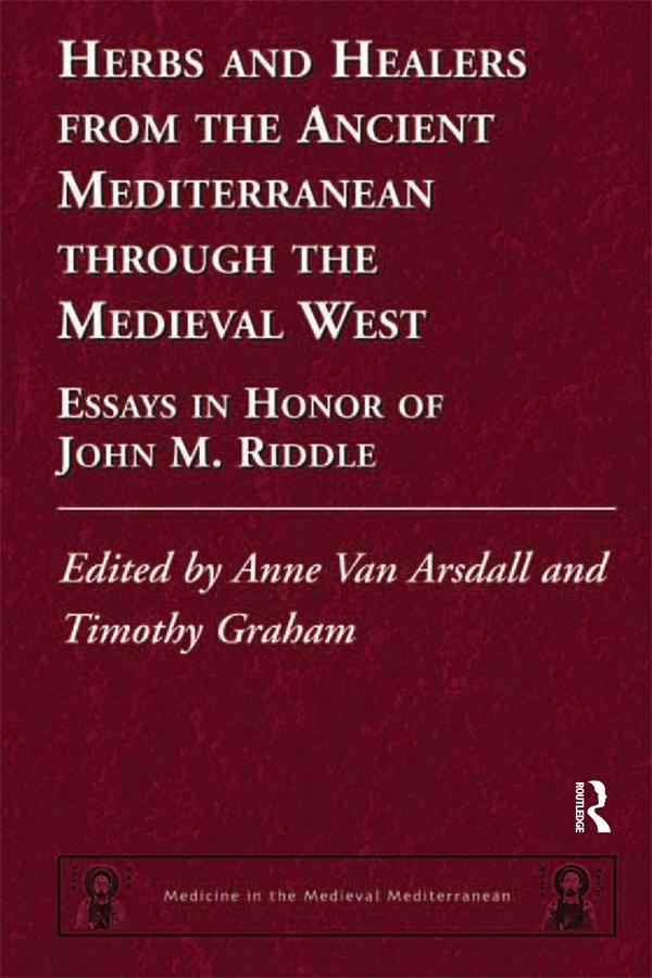 Herbs and Healers from the Ancient Mediterranean through the Medieval West by Anne Van Arsdall, Timothy Graham