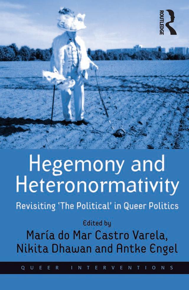 Hegemony and Heteronormativity by María do Mar Castro Varela, Nikita Dhawan