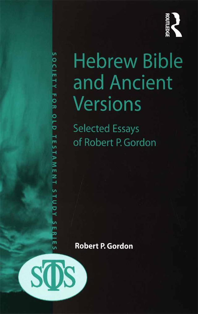 Hebrew Bible and Ancient Versions by Robert P. Gordon