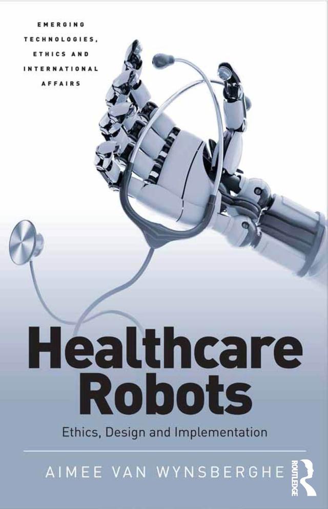 Healthcare Robots by Aimee van Wynsberghe