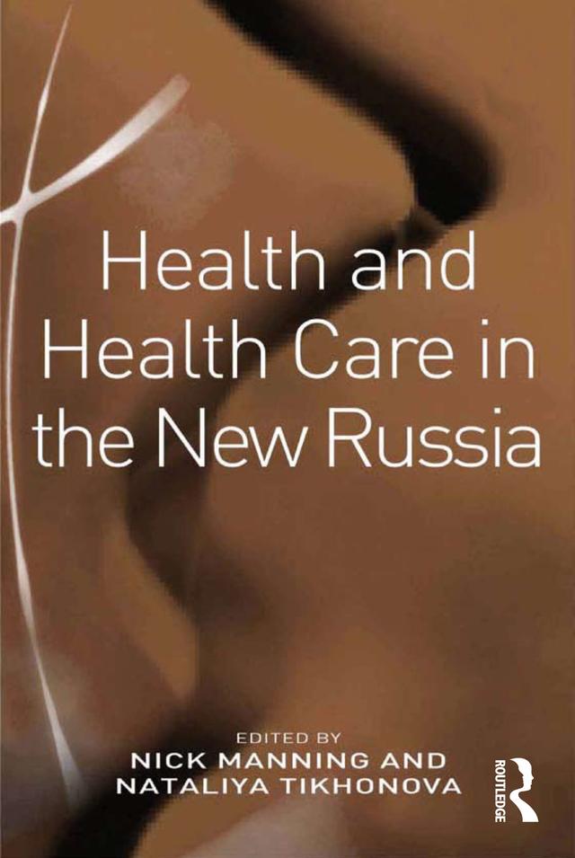 Health and Health Care in the New Russia by Nataliya Tikhonova, Nick Manning
