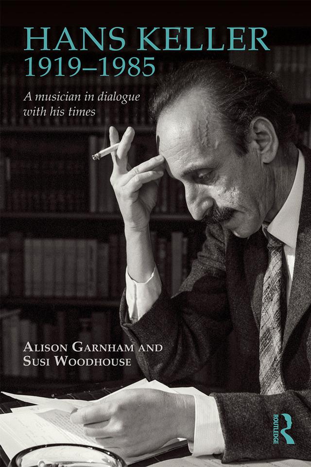 Hans Keller 1919 - 1985 by Alison Garnham, Susi Woodhouse