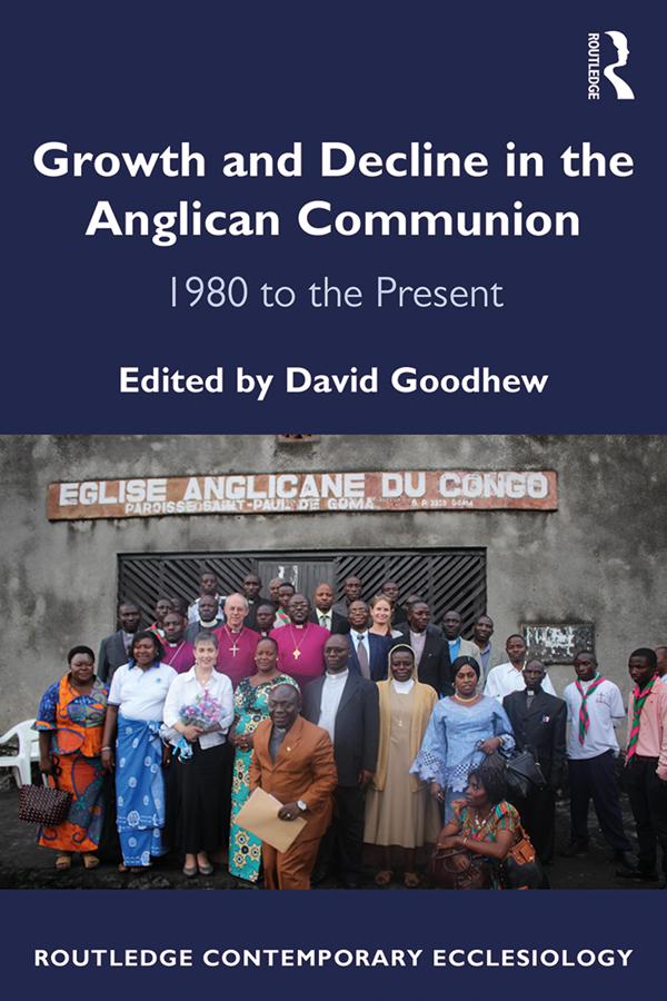 Growth and Decline in the Anglican Communion by David Goodhew