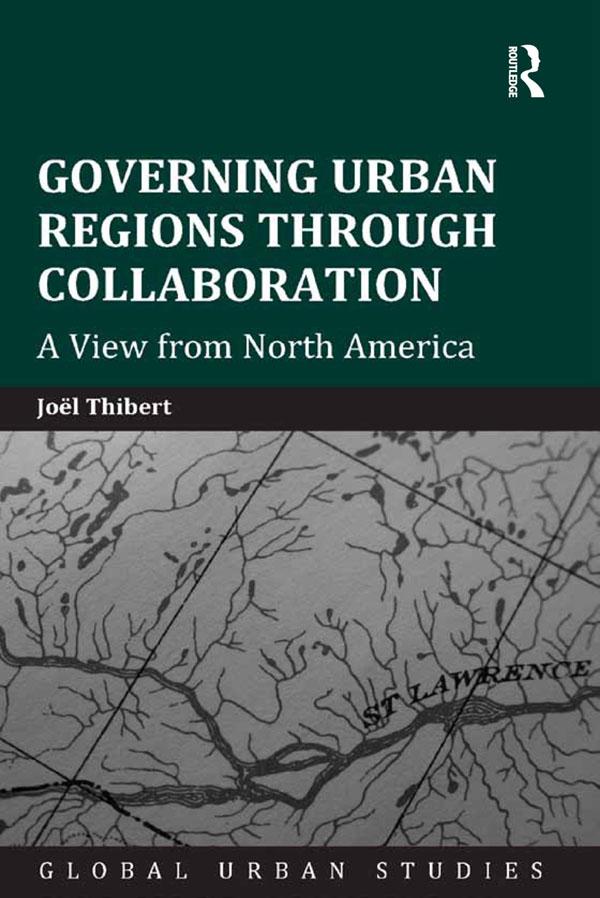 Governing Urban Regions Through Collaboration by Joël Thibert