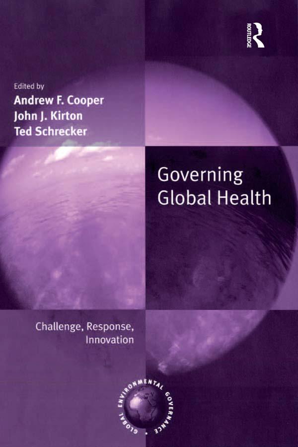 Governing Global Health by Andrew Cooper, John Kirton