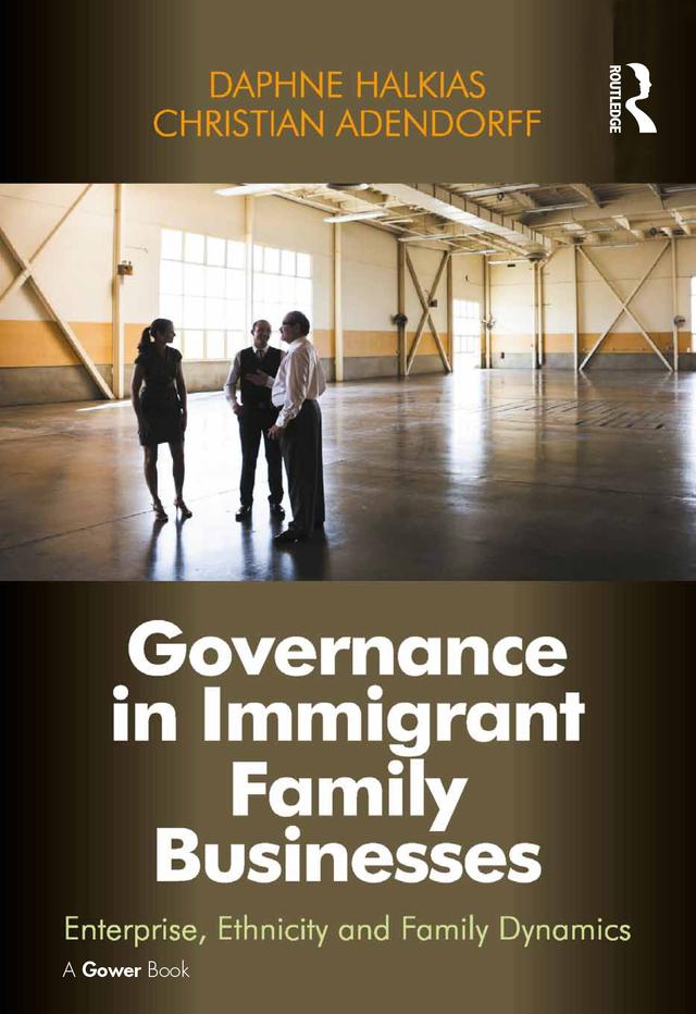 Governance in Immigrant Family Businesses by Christian Adendorff, Daphne Halkias
