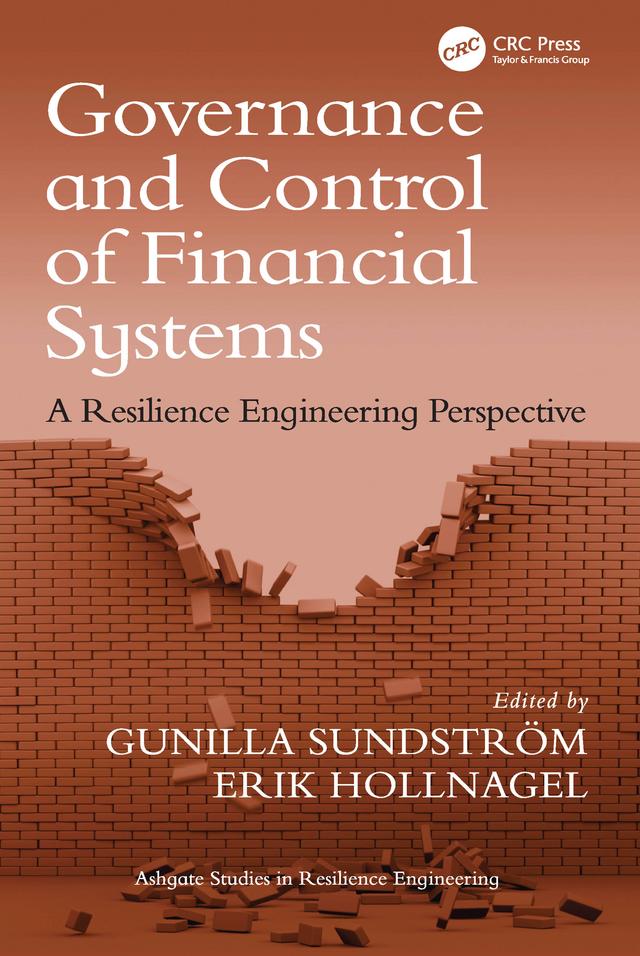 Governance and Control of Financial Systems by Erik Hollnagel, Gunilla Sundström