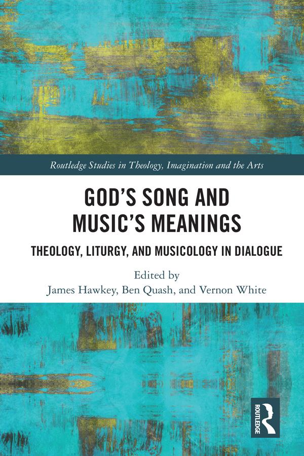 God’s Song and Music’s Meanings by Ben Quash, James Hawkey, Vernon White