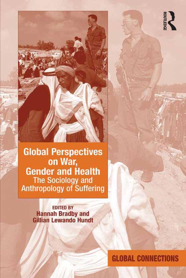 Global Perspectives on War, Gender and Health by Gillian Lewando Hundt, Hannah Bradby