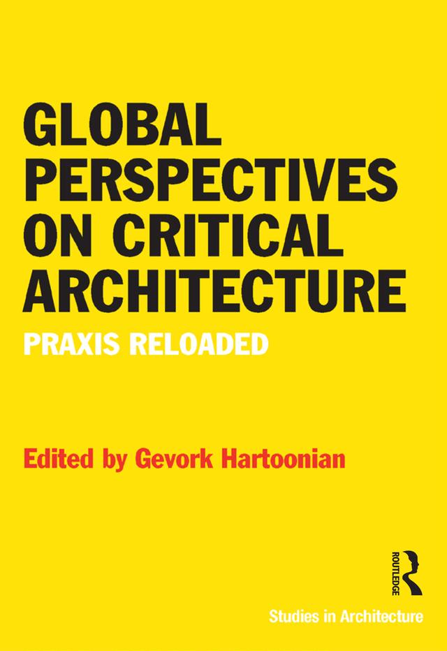 Global Perspectives on Critical Architecture by Gevork Hartoonian