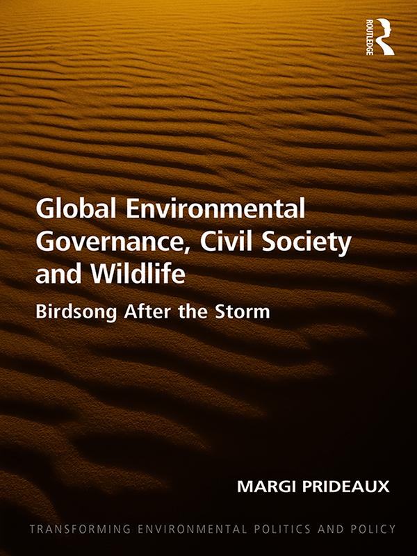 Global Environmental Governance, Civil Society and Wildlife by Margi Prideaux