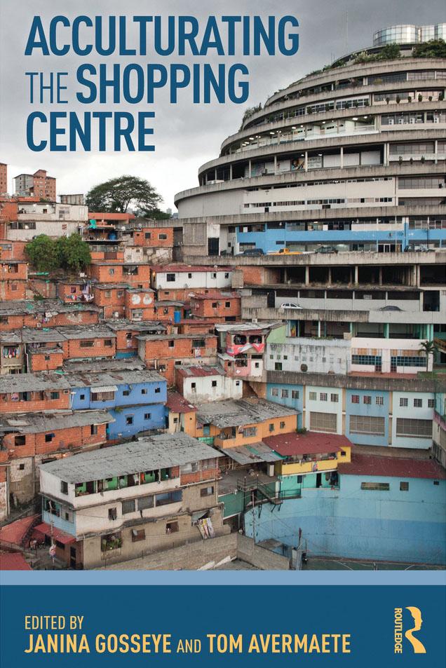 Acculturating the Shopping Centre by Janina Gosseye, Tom Avermaete