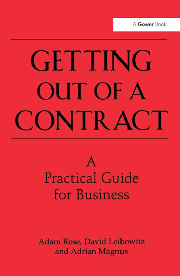 Getting Out of a Contract - A Practical Guide for Business by Adam Rose, David Leibowitz