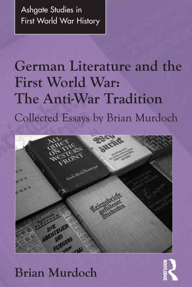 German Literature and the First World War: The Anti-War Tradition by Brian Murdoch