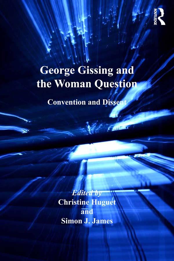 George Gissing and the Woman Question by Christine Huguet, Simon J. James