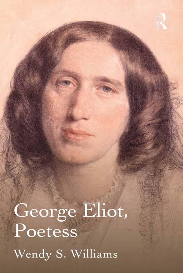 George Eliot, Poetess by Wendy S. Williams