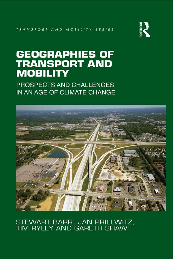 Geographies of Transport and Mobility by Gareth Shaw, Jan Prillwitz, Stewart Barr, Tim Ryley