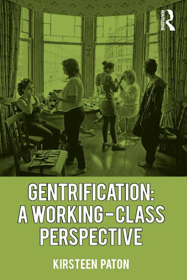 Gentrification: A Working-Class Perspective by Kirsteen Paton