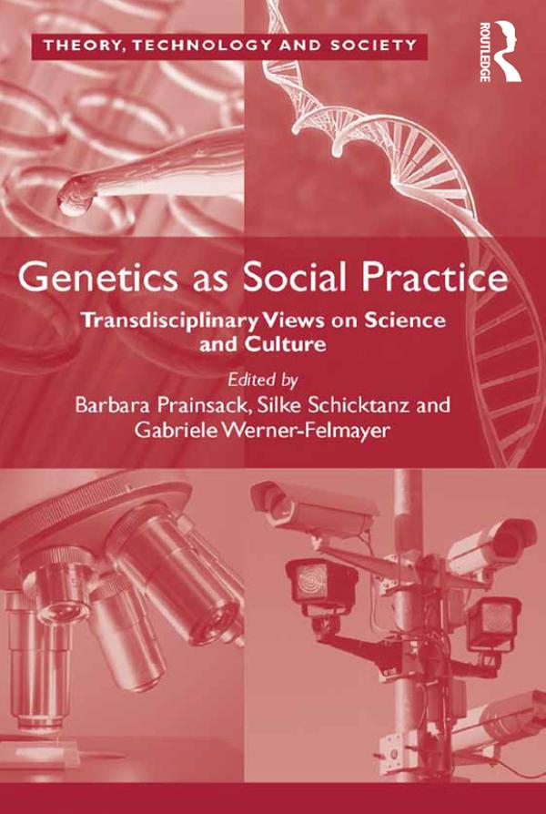 Genetics as Social Practice by Barbara Prainsack, Gabriele Werner-Felmayer, Silke Schicktanz