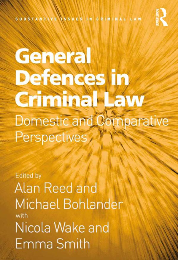 General Defences in Criminal Law by Alan Reed, Michael Bohlander