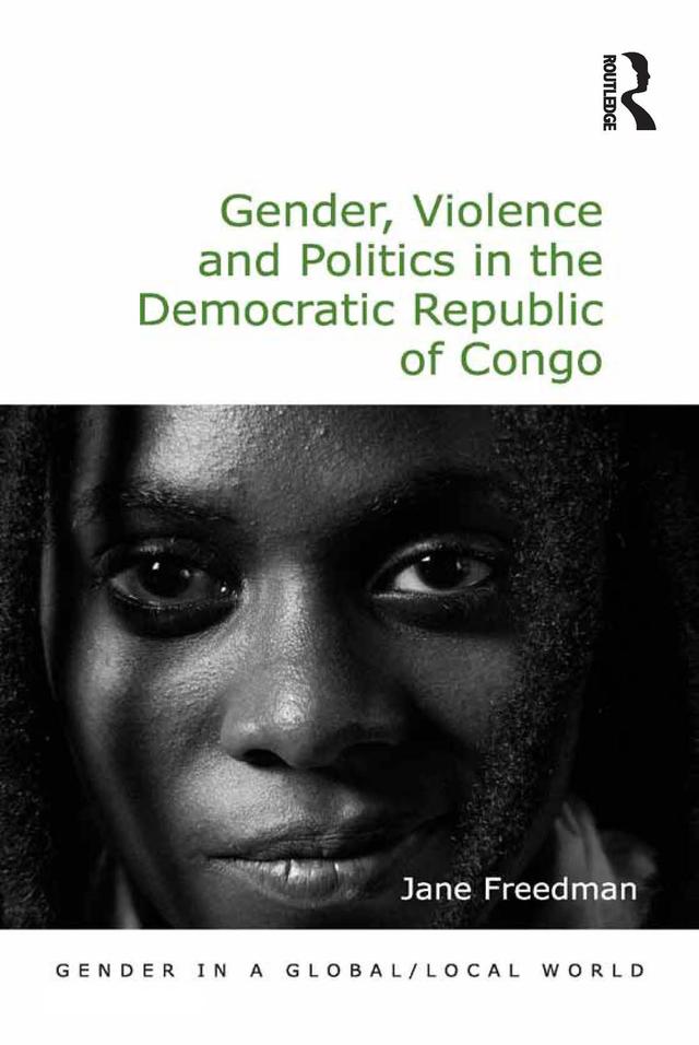 Gender, Violence and Politics in the Democratic Republic of Congo by Jane Freedman