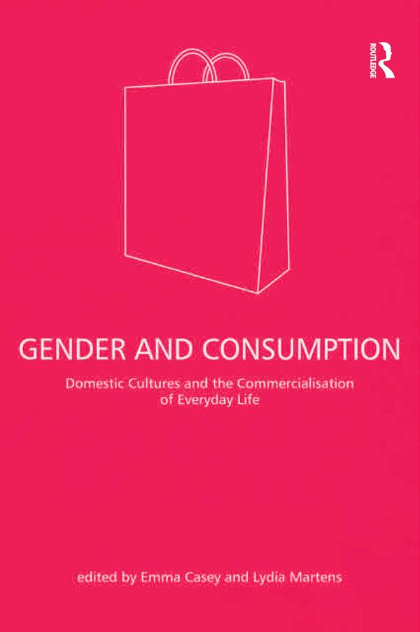 Gender and Consumption by Emma Casey, Lydia Martens