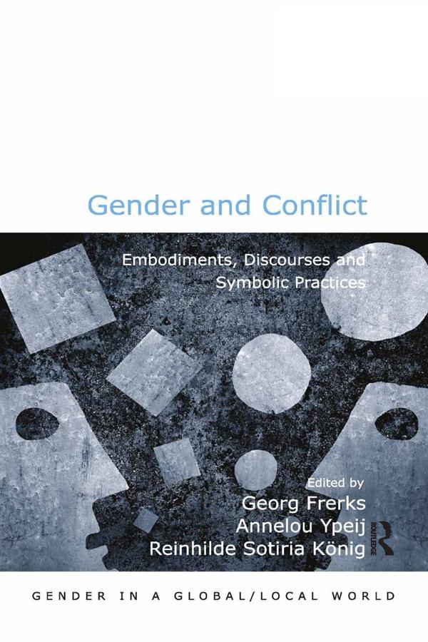 Gender and Conflict by Annelou Ypeij, Georg Frerks