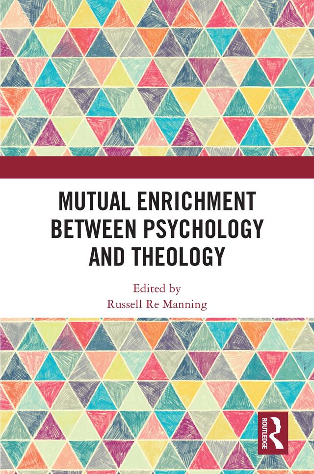 Mutual Enrichment between Psychology and Theology by Russell Re Manning
