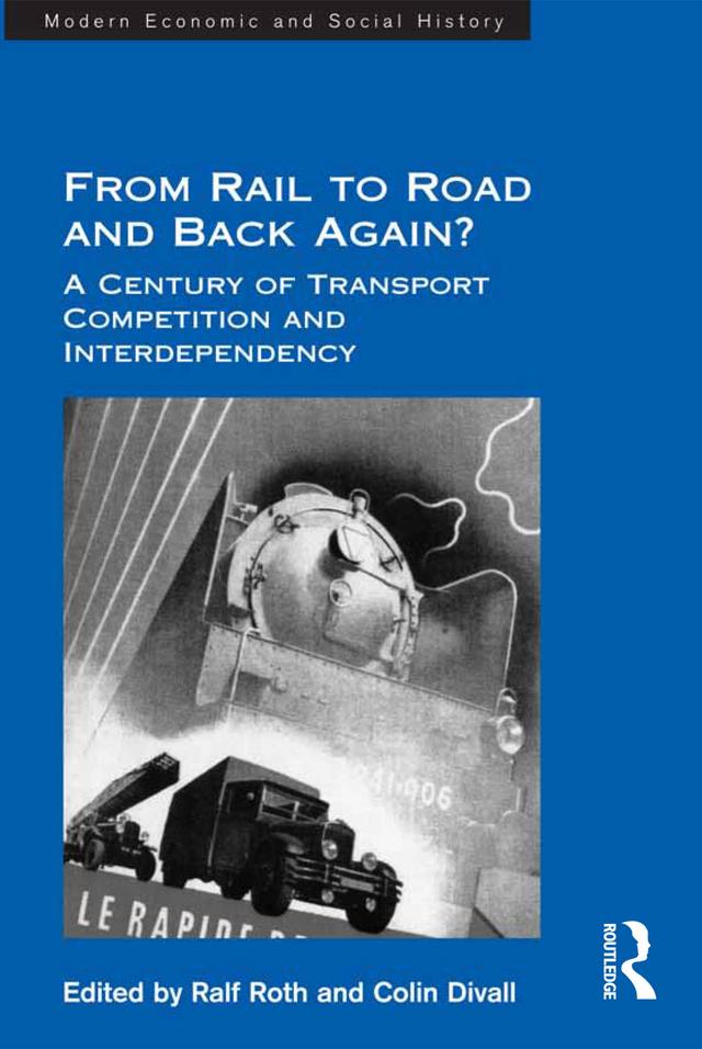 From Rail to Road and Back Again? by Colin Divall, Ralf Roth