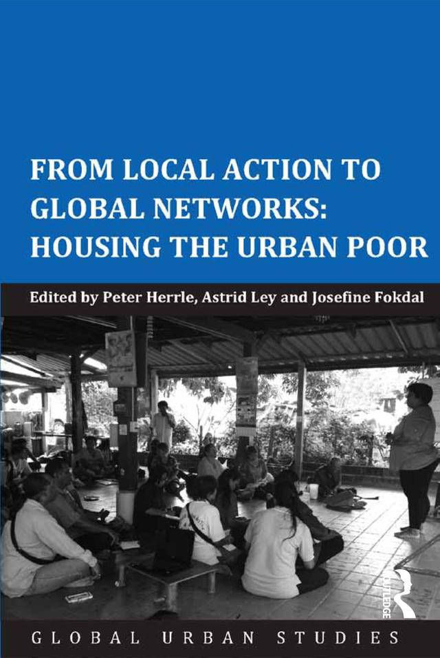 From Local Action to Global Networks: Housing the Urban Poor by Astrid Ley, Peter Herrle