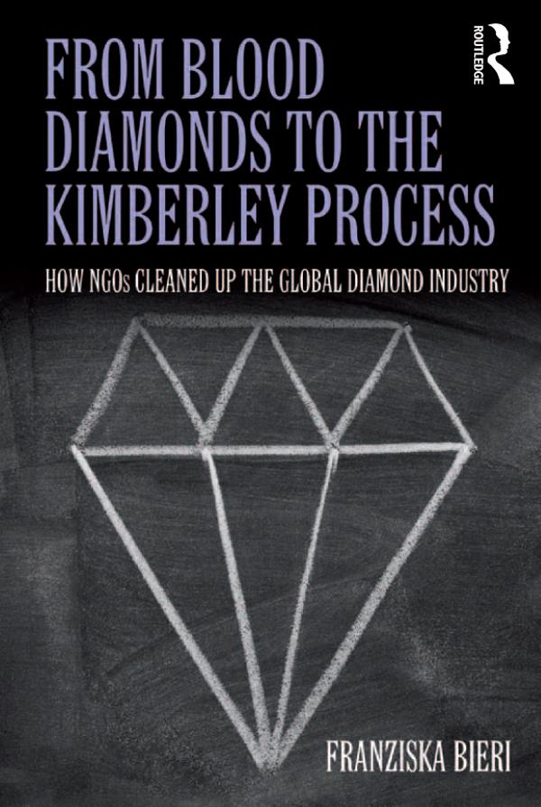 From Blood Diamonds to the Kimberley Process by Franziska Bieri
