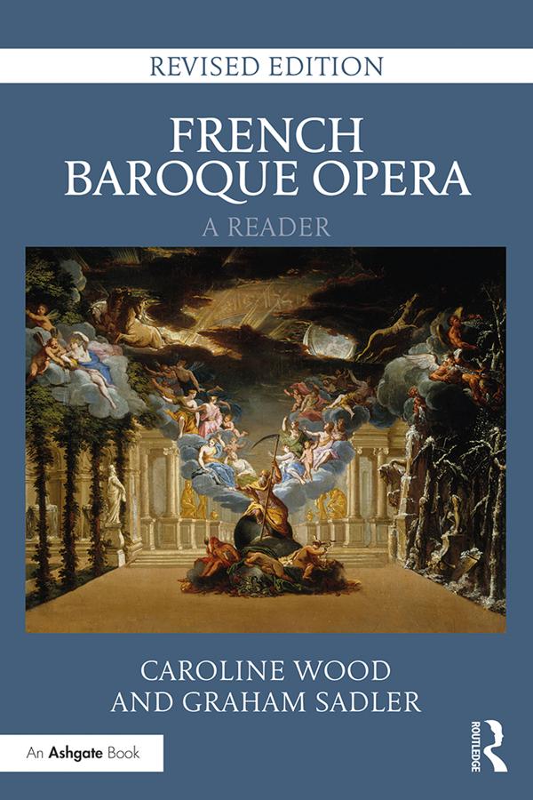 French Baroque Opera: A Reader by Caroline Wood, Graham Sadler