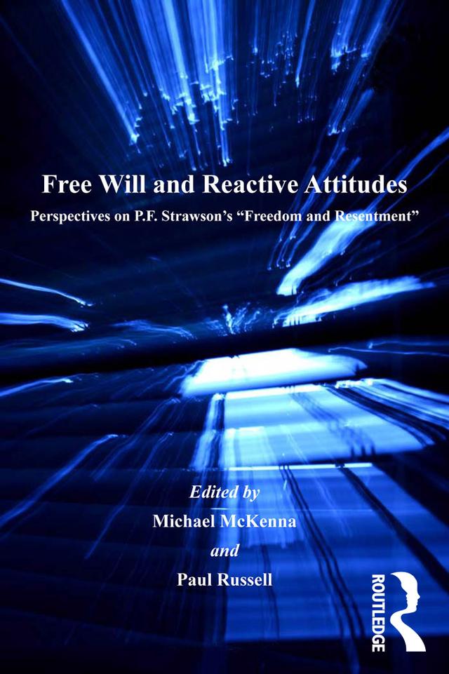 Free Will and Reactive Attitudes by Michael McKenna, Paul Russell
