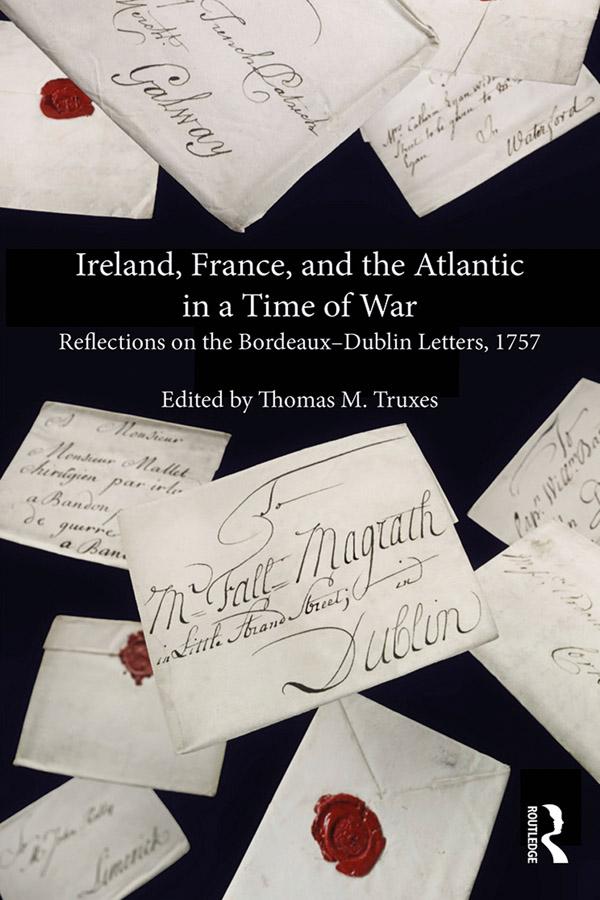 Ireland, France, and the Atlantic in a Time of War by Thomas M. Truxes