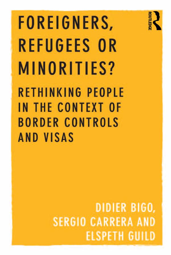Foreigners, Refugees or Minorities? by Didier Bigo, Sergio Carrera