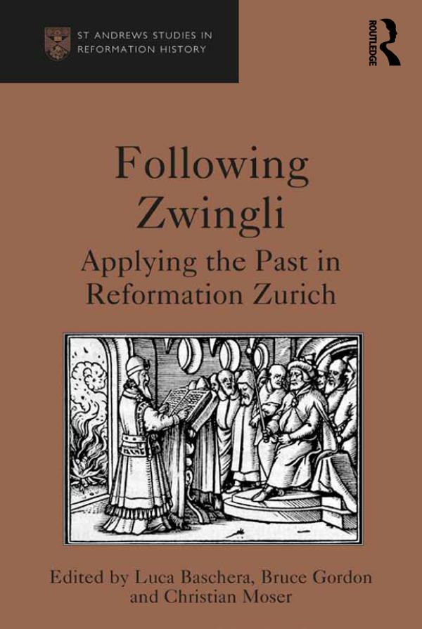 Following Zwingli by Bruce Gordon, Luca Baschera